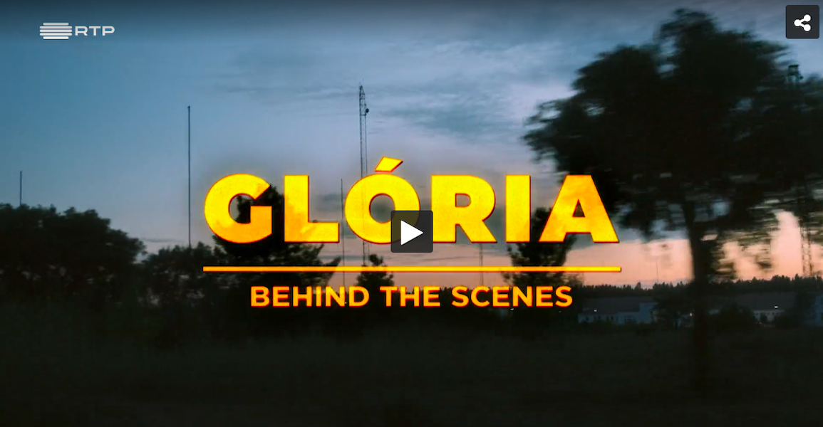 Glória: Behind the Scenes